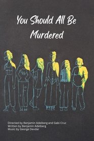 You Should All Be Murdered