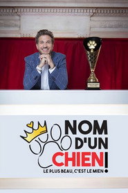 Nom d'un chien ! Le plus beau c'est le mien (2022)