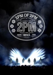 Poster 2PM ARENA TOUR 2015: 2PM OF 2PM