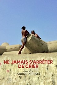 Ne jamais s’arrêter de crier) Ne jamais s’arrêter de crier (2023)
