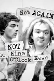 Poster Not Again: Not the Nine O'Clock News
