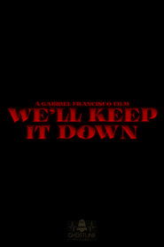 We'll Keep It Down (2026)