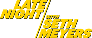 Late Night with Seth Meyers