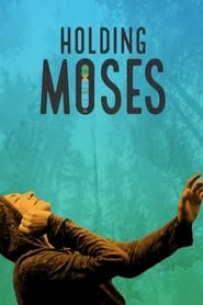 Holding Moses (2022)