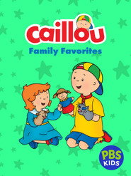 Watch Caillou: Caillou's Family Favorites (2006) Full Movie Online Free (2006)