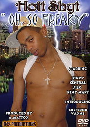 Hott Shyt: Oh, So Freaky
