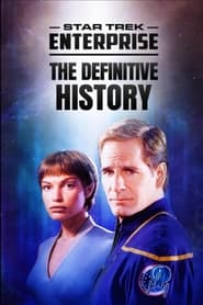 Star Trek: Enterprise - The Definitive History