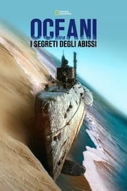 Oceani: i segreti degli abissi