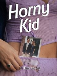 Poster Horny Kid - A film essay