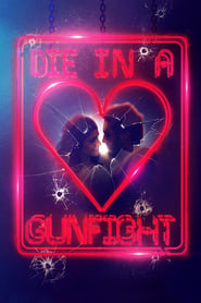 Die In A Gunfight (2021) ดวลเดือดตายเพื่อเธอ