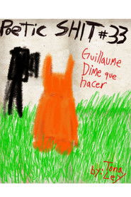 Poemas de la Poetic Shit #33 - Guillaume dime que hacer (2025)