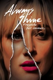 der Always Shine - Freunde für immer... film deutschland 2016 online
dvd stream 4k komplett in german [1080p]