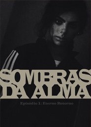 Sombras da Alma: Eterno Retorno) Sombras da Alma: Eterno Retorno ()