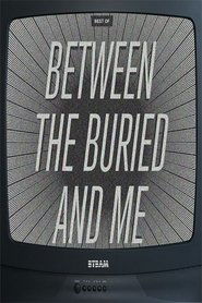 Between The Buried And Me: Best Of Between The Buried And Me 2011 Бесплатан неограничен приступ