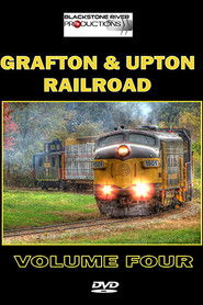 Grafton & Upton Railroad Volume Four (2014)