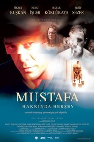 Mustafa Hakkında Her Şey (2004)