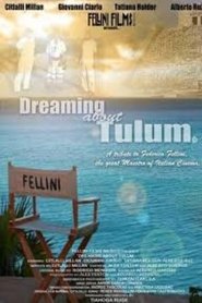 Poster Dreaming About Tulum: A Tribute to Federico Fellini 2011