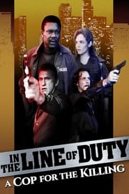 Poster In the Line of Duty: A Cop for the Killing