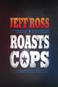 Jeff Ross Roasts Cops