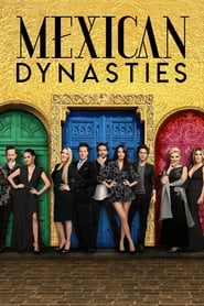 Mexican Dynasties (2019)