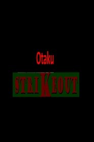 Otaku Strikeout