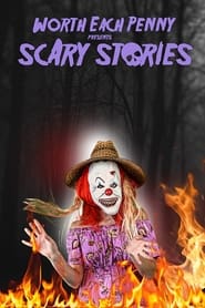 Worth Each Penny Presents Scary Stories (2022)
