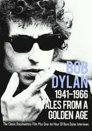 Tales From a Golden Age: Bob Dylan 1941-1966 (2004)