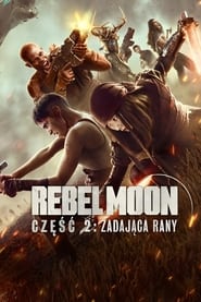 Rebel Moon – część 2: Zadająca rany