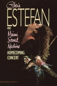 Gloria Estefan And Miami Sound Machine - Homecoming Concert