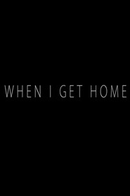 When I Get Home