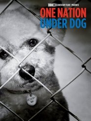 Poster One Nation Under Dog:  Stories of Fear, Loss and Betrayal