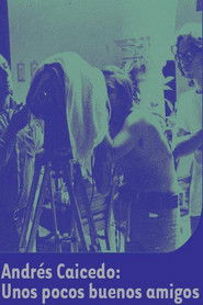 Andr&eacute;s Caicedo: A Few Good Friends (1986)