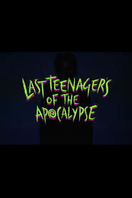 Poster Last Teenagers of the Apocalypse