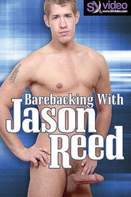 Barebacking With Jason Reed