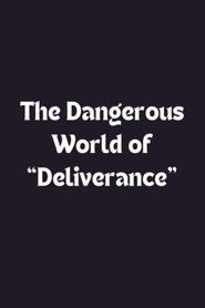 The Dangerous World of 'Deliverance'