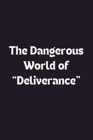 The Dangerous World of 'Deliverance'