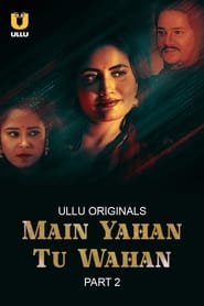 Main Yahan Tu Wahan: Season 1