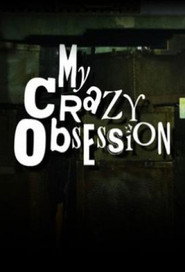 My Crazy Obsession постер
