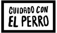 Cuidado con el Perro