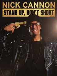 Poster Nick Cannon: Stand Up, Don't Shoot 2017