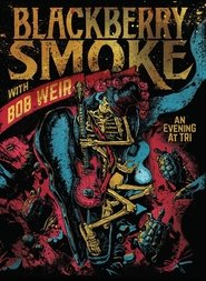 Poster Blackberry Smoke with Bob Weir: An Evening at TRI 2017