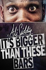 Poster Ali Siddiq: It's Bigger Than These Bars