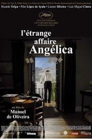 L'Étrange Affaire Angélica en Streaming VF Complet en HDTV L'Étrange Affaire Angélica en Streaming VF Complet en HDTV