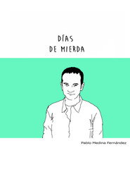D&iacute;as de Mierda (2019)