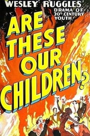 Are These Our Children ist ein bemerkenswerter fiction film des Moldovan Exekutive und tal [1080P] Are These Our Children 1931 Stream German
