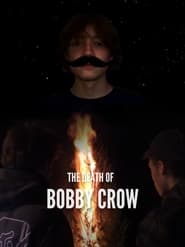 مشاهدة فيلم The Death of Bobby Crow 2022 مترجم أون لاين بجودة عالية
