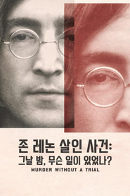 '존 레논 살인 사건: 그날 밤, 무슨 일이 있었나?' - John Lennon: Murder Without a Trial