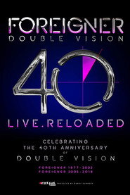 Foreigner - Double Vision 40 Live.Reloaded