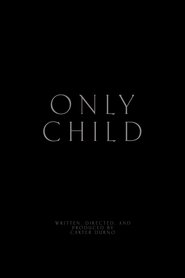 Only Child 2025 เข้าถึงฟรีไม่ จำกัด