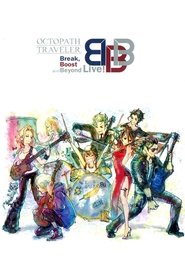 Poster OCTOPATH TRAVELER Break, Boost and Beyond Live!